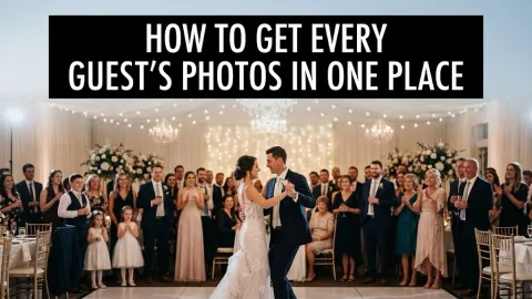 Wedding Photo Sharing: How to Get Every Guest's Photos in One Place